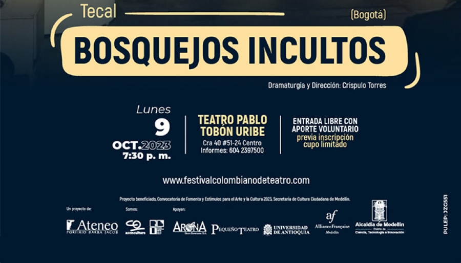 Bosquejos Incultos - 22 Festival Colombiano de Teatro de Medellín