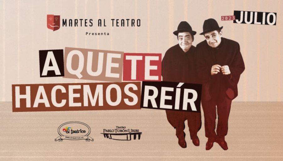 #MartesAlTeatro - A que te hacemos reír