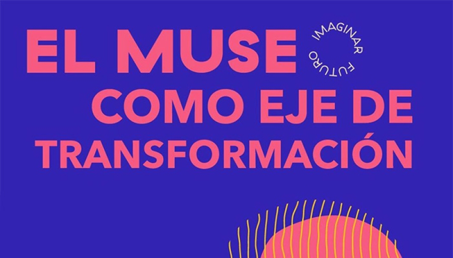 El museo como eje de transformación - #ElPoderDeLaCultura