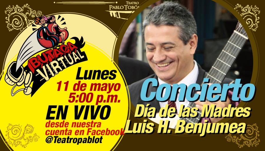 #ButacaVirtual - Concierto Día de las Madres en vivo con Luis Benjumea