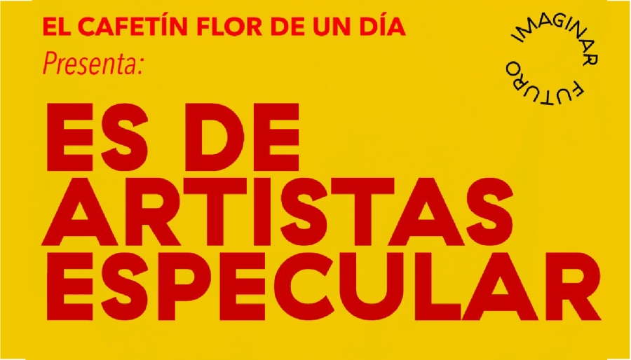 Es de artistas especular - #ElPoderDeLaCultura