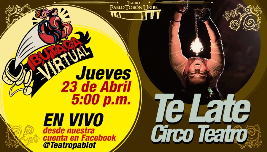 #ButacaVirtual - Arte circense en vivo con Te Late Circo Teatro