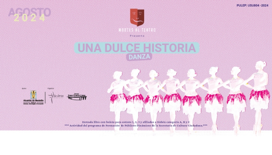 #MartesAlTeatro - Una dulce historia